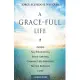 A Grace-Full Life Leader Guide: God’’s All-Reaching, Soul-Saving, Character-Shaping, Never-Ending Love