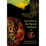 LOST CITIES OF THE ANCIENT SOUTHEAST