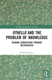 Othello and the Problem of Knowledge: Reading Shakespeare through Wittgenstein b