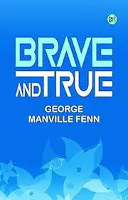 Brave and True