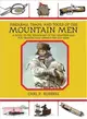 Firearms, Traps, & Tools of the Mountain Men ─ A Guide to the Equipment of the Trappers and Fur Traders Who Opened the Old West