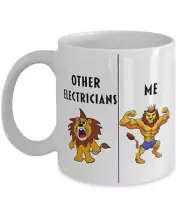 Funny Electrician Coffee Mug Gift For Electrician Lion Other Electrician Me Gag