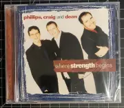 Phillips Craig and Dean- Where Strength Begins CD 1997- New