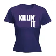 Killin It - Funny Novelty Womens T-Shirt T Shirt Tshirt