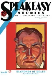 SPEAKEASY STORIES - OCT-NOV 1931 By Valentine Van Tyne **BRAND NEW**