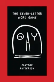 The Seven Letter Word Game by Patterson, Clayton [Paperback]