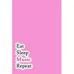 EAT SLEEP MUSIC REPEAT: LINED NOTEBOOK / JOURNAL GIFT, 200 PAGES, 6X9, ROCK STYLE COVER, MATTE FINISH INSPIRATIONAL QUOTES JOURNAL, NOTEBOOK,