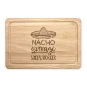 Nacho Average Social Worker Rectangular Chopping Board Worlds Best Funny Awesome