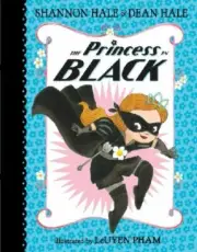 Princess in Black Ser.: The Princess in Black by Dean Hale and Shannon Hale...