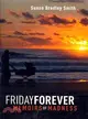 Friday Forever ─ Memoirs of Madness