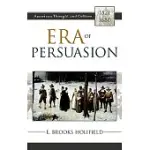 ERA OF PERSUASION: AMERICAN THOUGHT AND CULTURE, 1521-1680