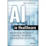 【AI】AI IN HEALTHCARE (平裝),SHIMONSKI 9781119680017