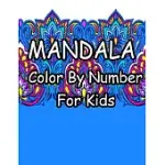 MANDALA COLOR BY NUMBER FOR KIDS: BEAUTIFUL COLOR BY NUMBER MANDALAS