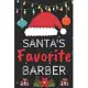 Santa’’s Favorite barber: A Super Amazing Christmas barber Journal Notebook.Christmas Gifts For barber . Lined 100 pages 6