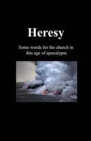 Heresy: Some words for the church in this age of apocalypse by M. Luther (Englis