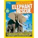 National Geographic Kids Mission: Elephant Rescue: All about Elephants and How to Save Them