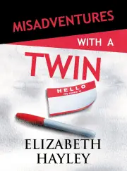 Misadventures with a Twin: 24 - Elizabeth Hayley