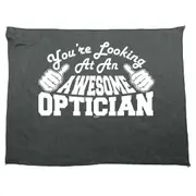 Youre Looking At An Awesome Optician - Funny Novelty Soft Sport Microfiber Towel