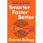 SMARTER FASTER BETTER: THE SECRETS OF BEING PRODUCTIVE IN LIFE AND BUSINESS