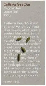LOVE TEA Organic Caffeine Free Chai Tea Loose Leaf 100g