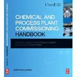 CHEMICAL AND PROCESS PLANT COMMISSIONING HANDBOOK: A PRACTICAL GUIDE TO PLANT SYSTEM AND EQUIPMENT INSTALLATION AND COMMISSIONIN