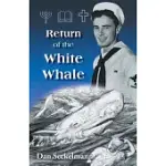 RETURN OF THE WHITE WHALE