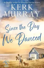 Since the Day We Danced by Kerk Murray Paperback Book