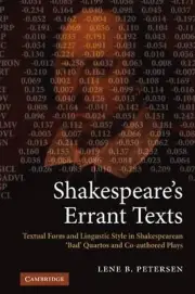 Shakespeare's Errant Texts: Textual Form and Linguistic Style in Shakespearean '