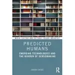 PREDICTED HUMANS: EMERGING TECHNOLOGIES AND THE BURDEN OF SENSEMAKING