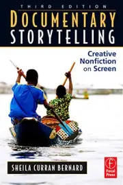 DOCUMENTARY STORYTELLING: CREATIVE NONFICTION ON SCREEN, By Sheila Curran NEW