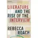 Literature and the Rise of the Interview