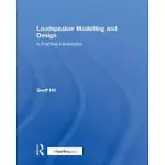 LOUDSPEAKER MODELLING AND DESIGN: A PRACTICAL INTRODUCTION