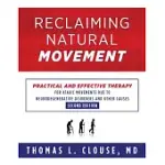 RECLAIMING NATURAL MOVEMENT: PRACTICAL AND EFFECTIVE THERAPY FOR ATAXIC MOVEMENTS DUE TO NEURODEGENERATIVE DISORDERS AND OTHER CAUSES