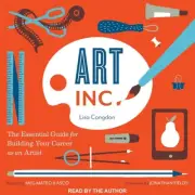 Art, Inc. Lib/E: The Essential Guide for Building Your Career as an Artist