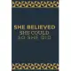 She Believed She Could So She Did: Motivational Notebook, Journal, Diary (110 Pages, Blank, 6 x 9)