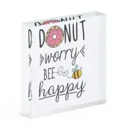 Donut Worry Bee Happy Acrylic Photo Block Frame Doughnut Funny