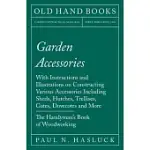 GARDEN ACCESSORIES - WITH INSTRUCTIONS AND ILLUSTRATIONS ON CONSTRUCTING VARIOUS ACCESSORIES INCLUDING SHEDS, HUTCHES, TRELLISES, GATES, DOVECOTES AND