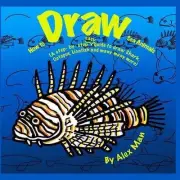 How to Draw Sea Animals. by Alex Man (English) Paperback Book