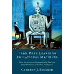 FROM DEEP LEARNING TO RATIONAL MACHINES
