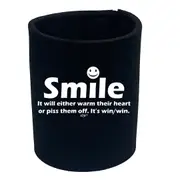 Smile It Will Either Warm Their Heart - Funny Novelty Stubby Holder