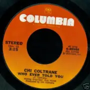 Chi Coltrane 45 Who Ever Told You / Myself To You on Columbia Label MINT