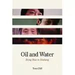 OIL AND WATER: BEING HAN IN XINJIANG