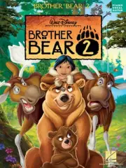 BROTHER BEAR 2: PIANO / VOCAL / GUITAR By Melissa Etheridge & Dave Metzger *NEW*