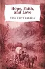 Hope, Faith, and Love by Toni White Harrell (English) Paperback Book