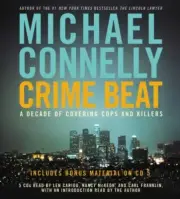 Crime Beat Decade of Covering Cops & Killers Michael Connelly Audiobook cd new
