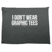 Dont Wear Graphic Tees - Funny Novelty Soft Sport Microfiber Towel
