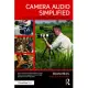 Camera Audio Simplified: Location Audio for Camera Operators