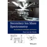 SECONDARY ION MASS SPECTROMETRY: AN INTRODUCTION TO PRINCIPLES AND PRACTICES