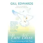 PURE BLISS: THE ART OF LIVING IN SOFT TIME