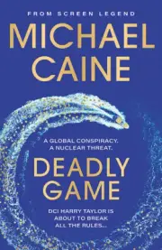 NEW BOOK Deadly Game - The stunning thriller from the screen legend Michael Cain